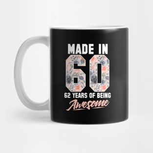 Made in 1960 62 years of being awesome 62nd Birthday Flowers Mug